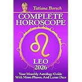 Complete Horoscope Leo 2026: Your Monthly Astrology Guide With Moon Phases, And Lunar Days