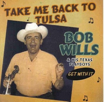 Get With It By Take Me Back To Tulsa Bob Wills His Texas Playboys Take Me Back To Tulsa Bob Wills His Texas Playboys Amazon De Musik Translations of take me back to. french rene fabri. amazon de
