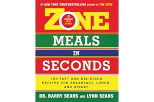 Zone Meals in Seconds: 150 Fast and Delicious Recipes for Breakfast, Lunch, and Dinner