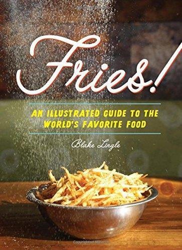 Download Fries!: An Illustrated Guide to the World's Favorite Food Download Fries!: An Illustrated Guide to the World's Favorite Food