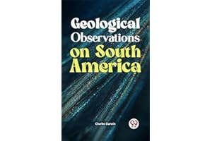 Geological Observations on South America