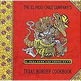 El Paso Chile Company's Texas Border Cookbook