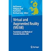 Virtual and Augmented Reality (VR/AR): Foundations and Methods of Extended Realities (XR)