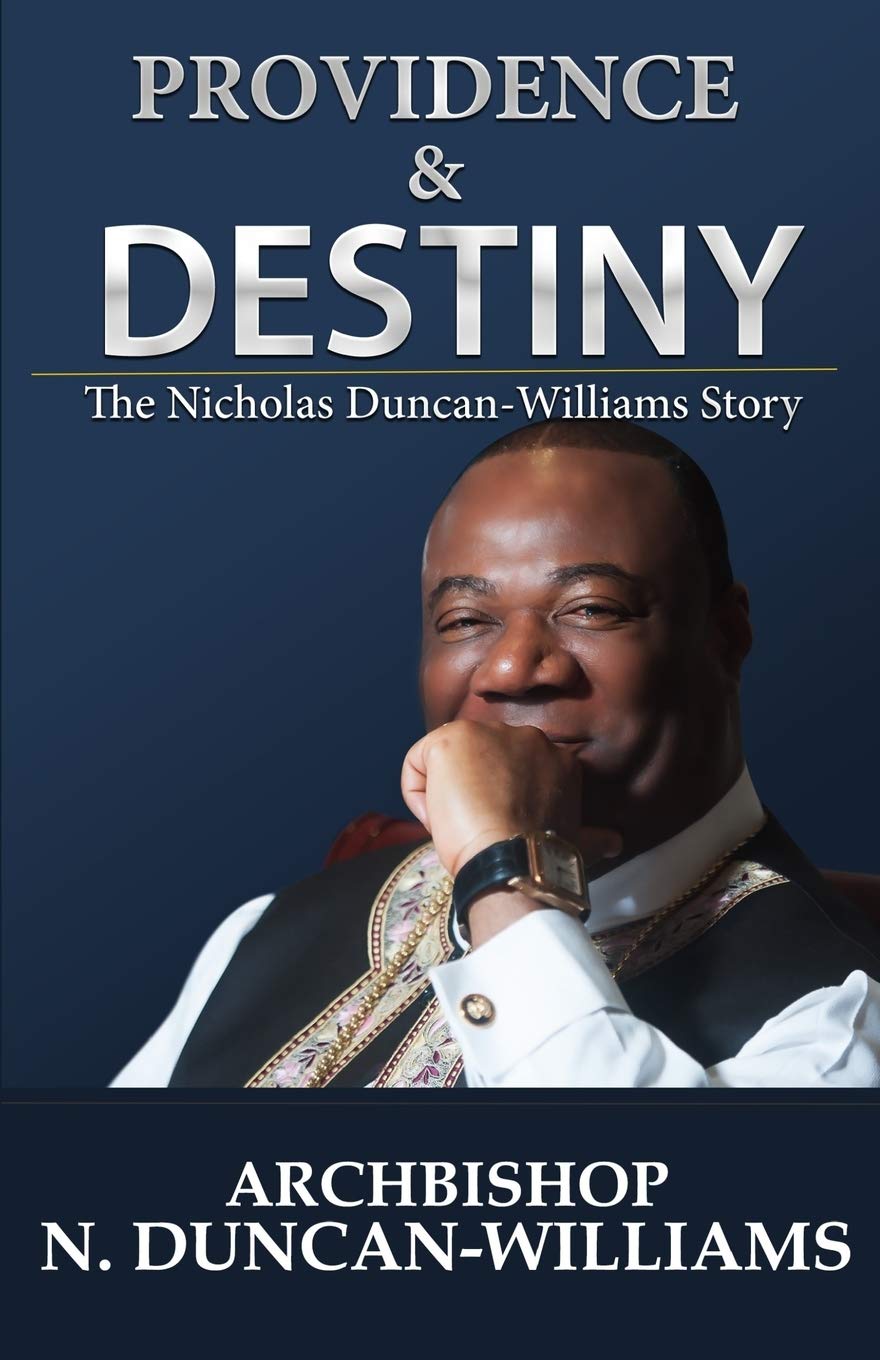 Providence And Destiny The Nicholas Duncan Williams Story Duncan Williams Archbishop Nicholas Amazon De Bucher Providence And Destiny The Nicholas Duncan Williams Story Duncan Williams Archbishop Nicholas Amazon De Bucher