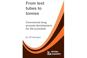 From test tubes to tonnes: Commercial drug process development for life scientists