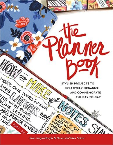 Planner Book, The: Stylish Projects to Creatively Organize and Commemorate the Day to Day