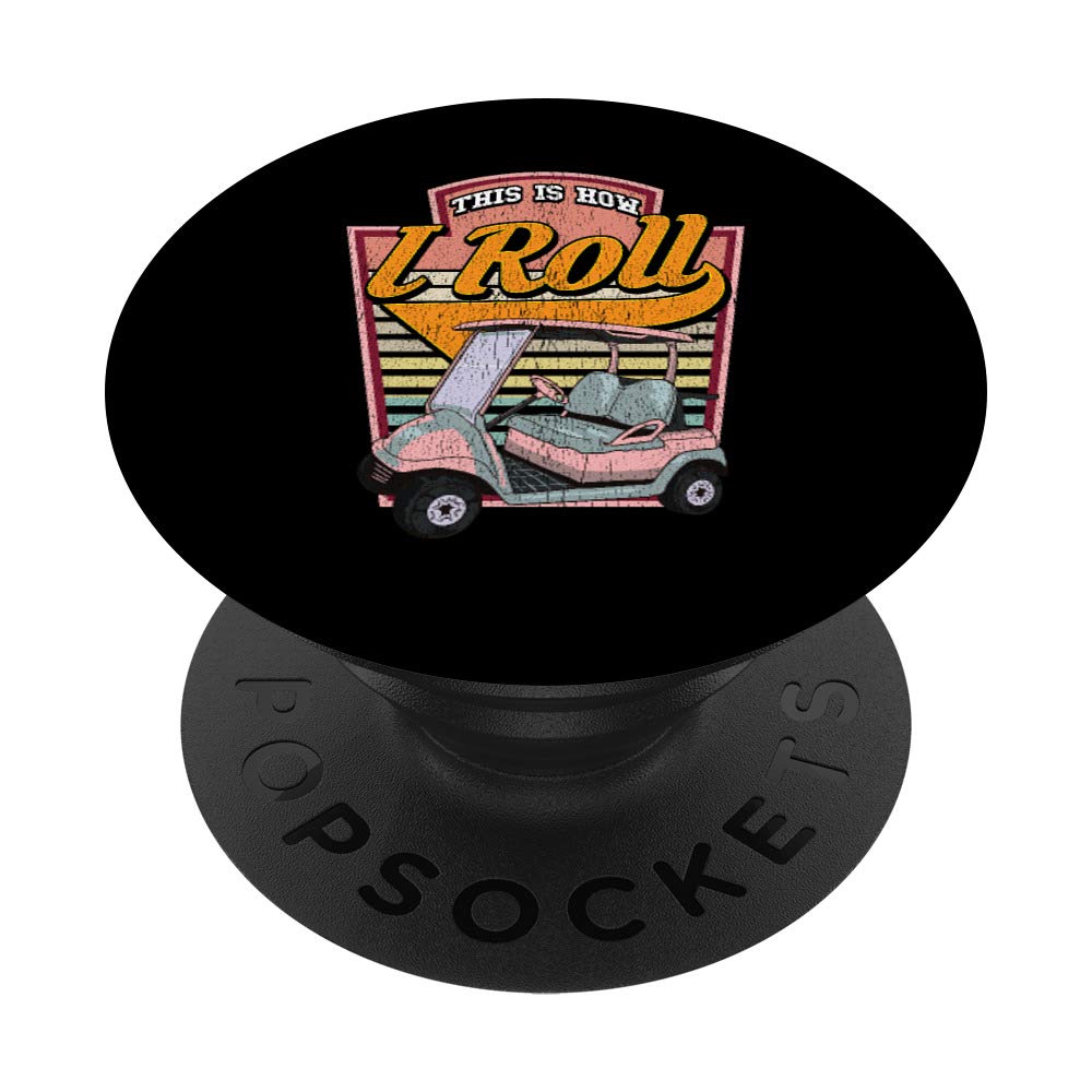 Funny This Is How I Roll Golf Cart Pun Golfing Athlete PopSockets PopGrip: Swappable Grip for Phones & Tablets
