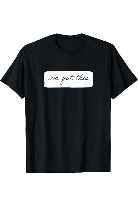 Amazon.com: We got this T-Shirt : Clothing, Shoes \u0026 Jewelry