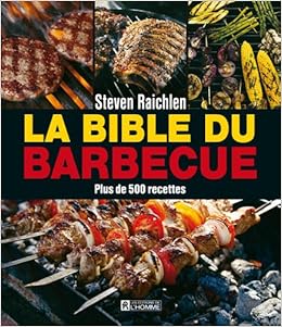 La Bible Du Barbecue Ne French Edition Raichlen Steven 9782761933452 Amazon Com Books