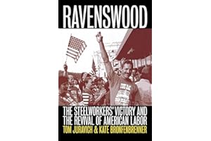 Ravenswood: The Steelworkers' Victory and the Revival of American Labor (Ilr Press Books)