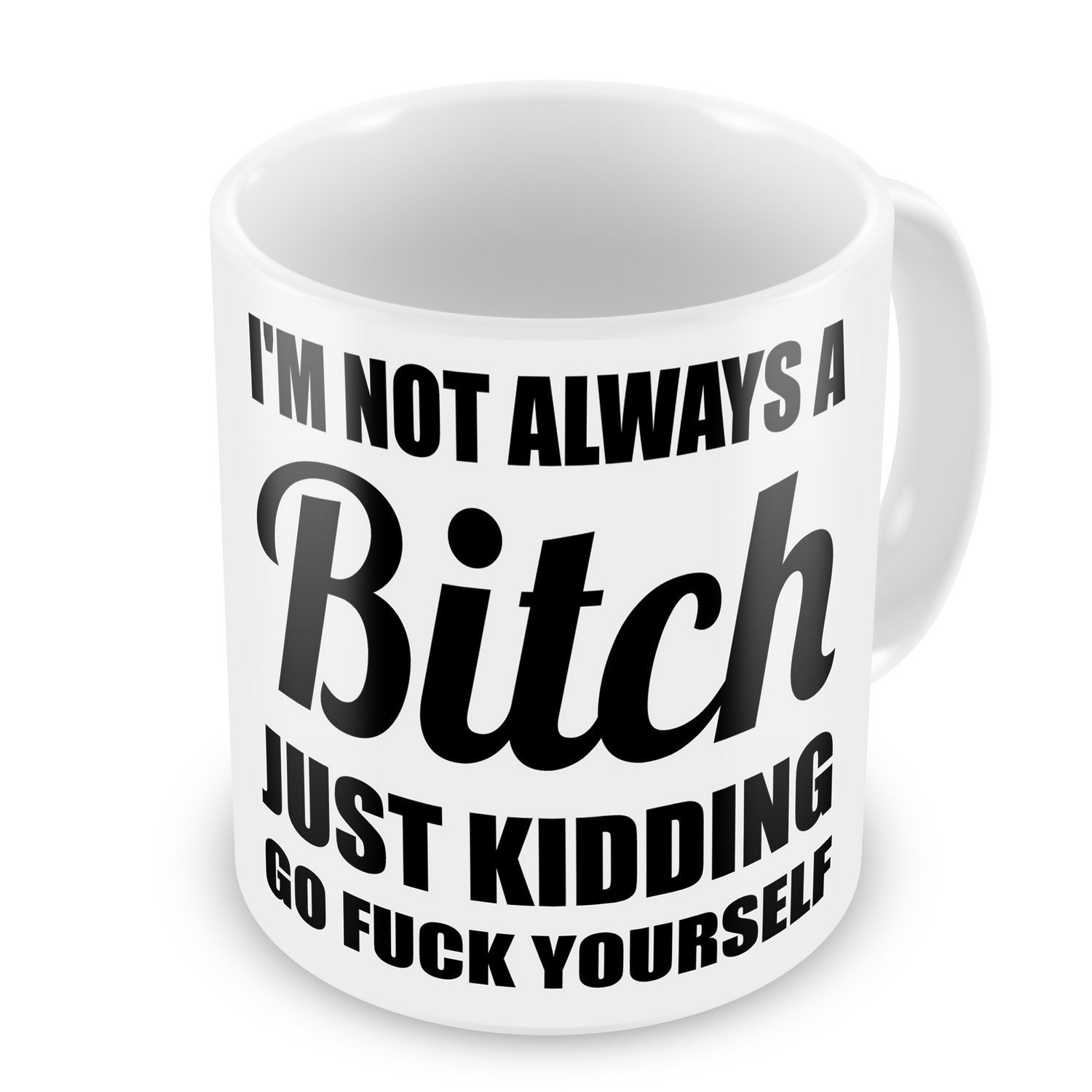 I'm Not Always A Bitch Funny Rude Novelty Gift Mug