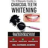 The Ultimate Guide to Charcoal Teeth Whitening: How to Take Your Smile to the Next Level-The Natural Way!