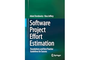 Software Project Effort Estimation: Foundations and Best Practice Guidelines for Success