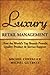 Luxury Retail Management: How the World's Top Brands Provide Quality Product and Service Support