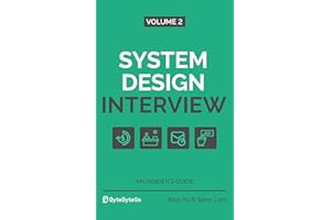 System Design Interview – An Insider's Guide: Volume 2