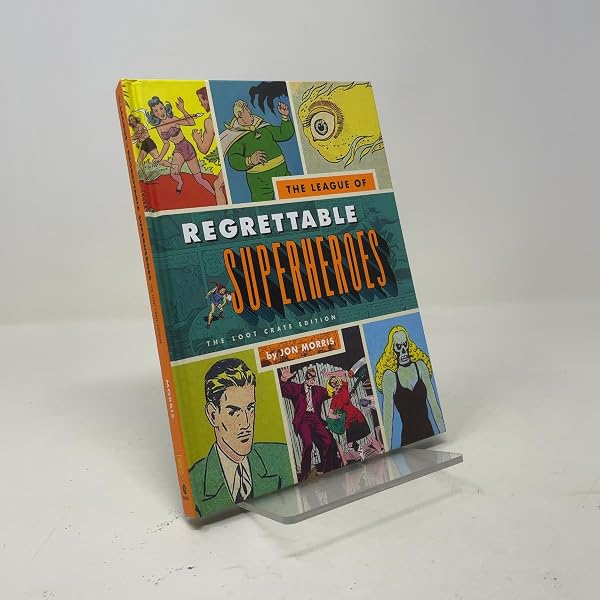 The Legion of Regrettable Supervillains: Oddball Criminals from