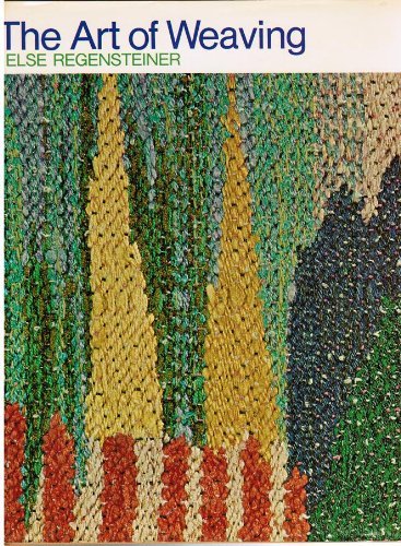 The Art of Weaving by Else Regensteiner