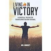 Living in Victory: 9 Spiritual Truths for Transformation and Renewal