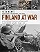 Finland at War: The Continuation and Lapland Wars 1941–45 (General Military)