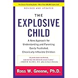 The Explosive Child: A New Approach for Understanding and Parenting Easily Frustrated, Chronically Inflexible Children