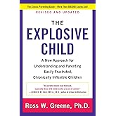 The Explosive Child [Fifth Edition]: A New Approach for Understanding and Parenting Easily Frustrated, Chronically Inflexible