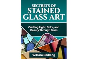 SECRETS OF STAINED GLASS ART