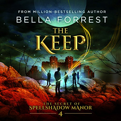 The Keep: The Secret of Spellshadow Manor, Book 4