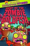 Monstrous Stories: Night of the Zombie Goldfish (Dr. Roach's Monstrous Stories)