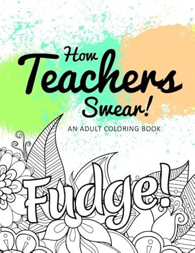 Download How Teachers Swear! An Adult Coloring Book PDF