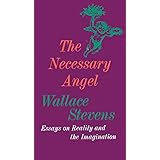 The Necessary Angel: Essays on Reality and the Imagination