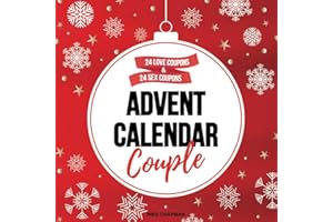 Couple Advent Calendar : 24 love coupons & 24 sex coupons: Romantic moments? Naughty? Or both? The choice is yours! An origin