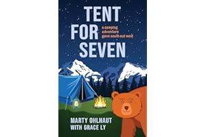 Tent for Seven: A Camping Adventure Gone South Out West