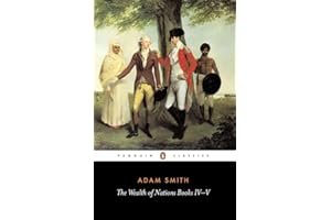 The Wealth of Nations: Books IV-V