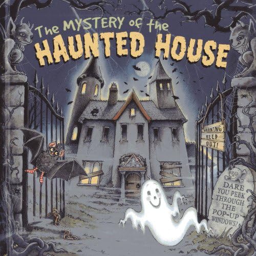 The Mystery of the Haunted House: Dare You Peek Through the 3D Windows? (Peek Inside the 3d Windows Popup Books)