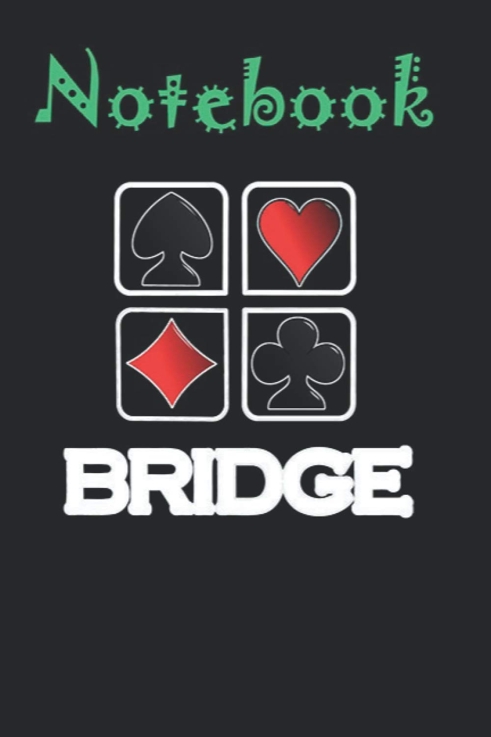 Composition Notebook, Journal Notebook: Bridge Card Game Fun Gift Dk 6'' x 9'' x 100 College Ruled Pages, Soft Cover; perfect for creative writing, note taking, doodling