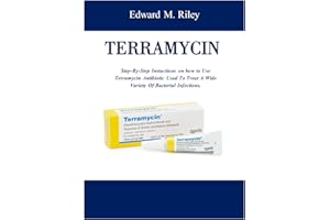 TERRAMYCIN: Step-By-Step Instuctions on how to Use Terramycin Antibiotic Used To Treat A Wide Variety Of Bacterial Infections