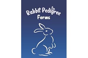 Rabbit Pedigree Forms: Keep Records of your Bunnies’ Family Trees with 30 Easy-to-Use Three Generation Pedigree Templates: Just Fill in the Information / Great for 4H or Show Breeders