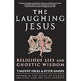 The Laughing Jesus: Religious Lies and Gnostic Wisdom