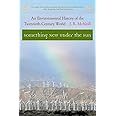 Something New Under the Sun: An Environmental History of the Twentieth-Century World (The Global Century Series)