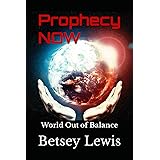 Prophecy Now: World Out of Balance