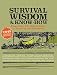 Survival Wisdom & Know How: Everything You Need to Know to Subsist in the Wilderness