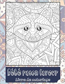 Bebe Raton Laveur Livre De Coloriage French Edition Doucet Lyna Amazon Com Books