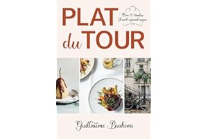 Plat du Tour: Over 75 timeless regional French recipes