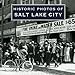 Historic Photos of Salt Lake City