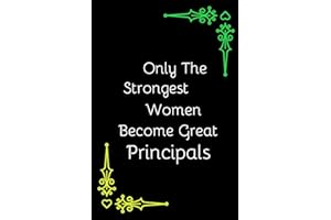 Only The Strongest Women Become Great Principals: Personalised Novelty Gift For Principal | Gift For Principal From Students & Teachers| Appreciation ... Gift |Better Alternative To Card (Gag Gift)
