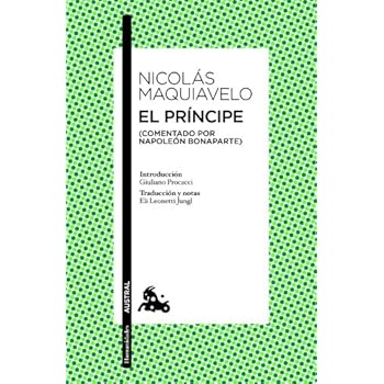 El príncipe: (Comentado por Napoleón Bonaparte) (Humanidades)