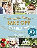 Great British Bake Off: Celebrations (The Great British Bake Off) Great British Bake Off: Celebrations (The Great British Bake Off)