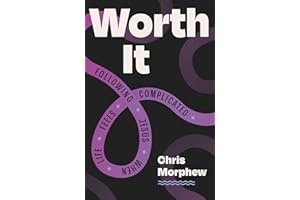 Worth It: Following Jesus When Life Feels Complicated (Christian discipleship book for teens helping them trust Jesus and live for Jesus)