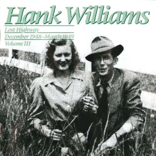 Hank Williams - Lost Highway, December 1948 - March 1949, Vol. 3 - Zortam Music
