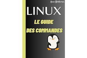 LINUX Le Guide des commandes (French Edition)